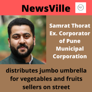 Samrat Thorat Ex. corporator of PMC; distributes jumbo umbrella for vegetables and fruits sellers on street